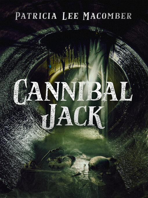 Title details for Cannibal Jack by Patricia Lee Macomber - Available